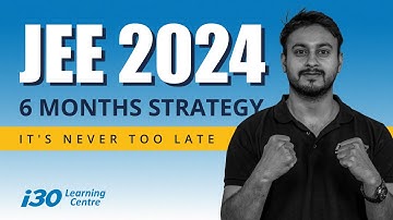 6 Months Strategy for JEE 2024 | JEE 2024 | Abhinav Jha | i30 Learning