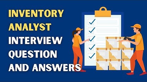 Inventory Analyst Interview Question and Answers