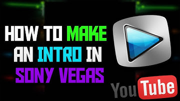 How To Make An Intro For YouTube Videos With Sony Vegas 2017/2018 (2D)! 2D Intro Tutorial!