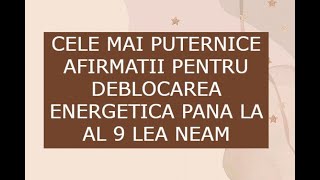 Cele mai puternice afirmatii pentru deblocarea energetica pana la al 9 lea neam