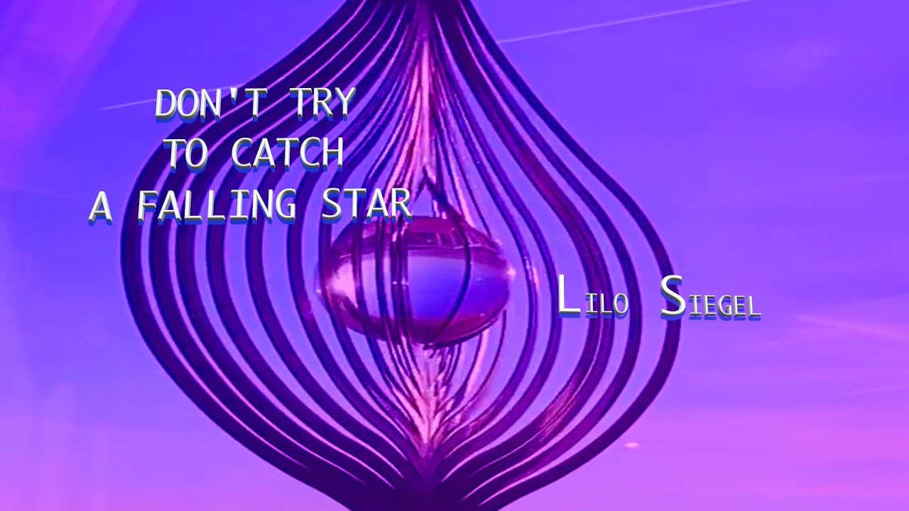 DON'T TRY TO CATCH A FALLING STAR - Lilo Siegel - Official Music