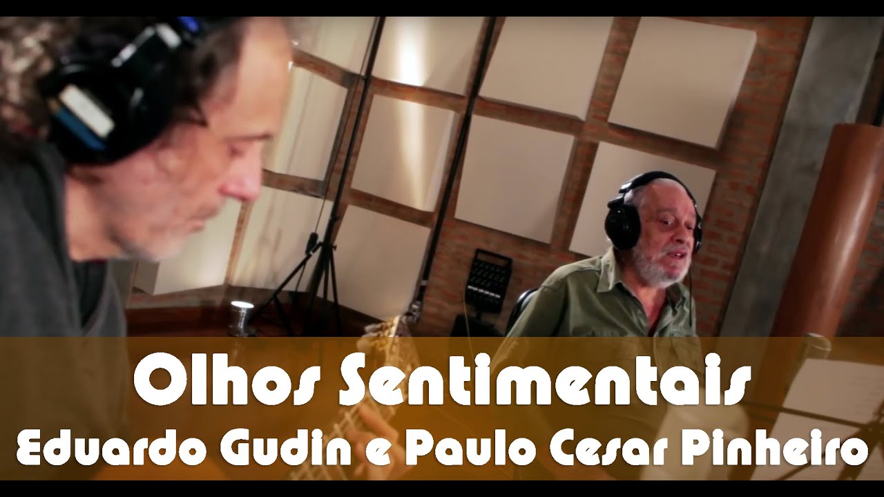 Olhos Sentimentais - Eduardo Gudin e Paulo César Pinheiro