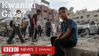 kwanini Gaza ni kitovu cha mzozo wa Israeli na Palestina?