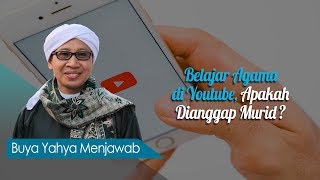 Belajar Agama di Youtube, Apakah Dianggap Murid? - Buya Yahya Menjawab