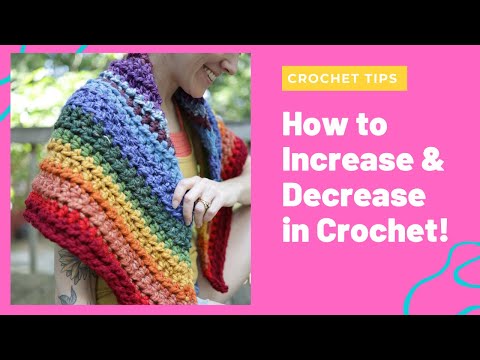How To: Increase and Decrease in Crochet