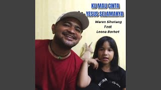 Download Lagu Ku mau cinta Yesus selamanya (feat. Leona Borhot) Download Lagu Ku mau cinta Yesus selamanya (feat. Leona Borhot)
