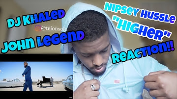 DJ Khaled-Higher ft. Nipsey Hussle, John Legend REACTION!!
