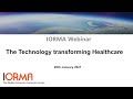 IORMA Webinar:  The Technology transforming Healthcare.
