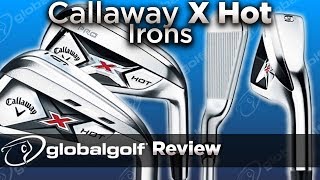 Callaway X Hot Irons - Globalf Review