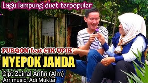 Lagu Lampung NYEPOK JANDA - Cipt.Zainal Arifin | Cover by_ FURQON & CIK UPIK