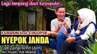 Lagu Lampung NYEPOK JANDA - Cipt.Zainal Arifin | Cover by_ FURQON & CIK UPIK