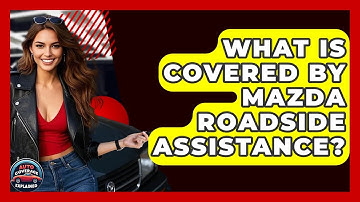 What Is Covered By Mazda Roadside Assistance? - Auto Coverage Explained