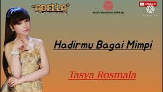 Tasya Rosmala Om Adella | Hadirmu Bagai Mimpi [  Music Mp3 ]