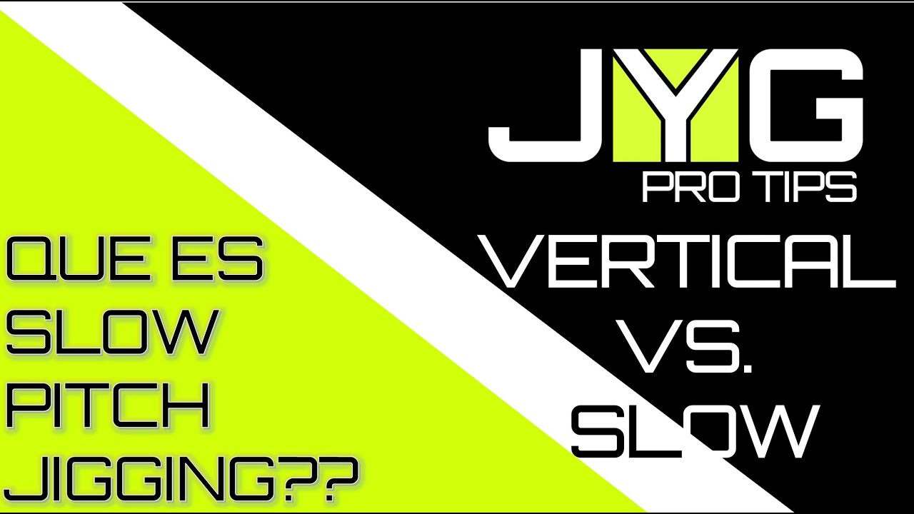 QUE ES SLOW PITCH JIGGING? - VERTICAL VS. SLOW JIGGING - JYG