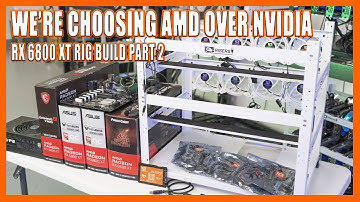 Why We Are Building with AMD Over Nvidia Right Now - RX 6800 XT Mining Rig Build (Part 2)