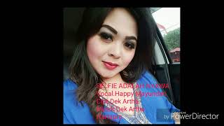 Selfie Adalah Nyawa - Happy Mayundari