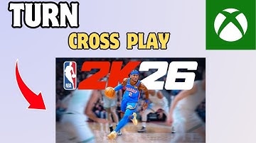 NBA 2K26 How to enable or Disable Cross Play on Xbox Series XS