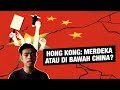 Hong Kong: Merdeka atau Di Bawah China?