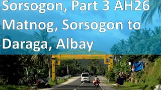 Sorsogon, Part 3 AH26 Matnog, Sorsogon to Daraga, Albay