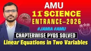 Linear Equations in Two Variables | AMU ENTRANCE 2026 | Maths Chapter Wise PYQs Solved #AMU #JMI