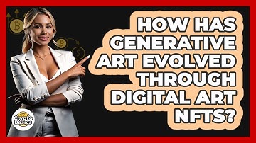 How Has Generative Art Evolved Through Digital Art NFTs? - CryptoBasics360.com