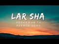 Larsha pekhawae ta pashto  pashto song leo bangash  pashto song