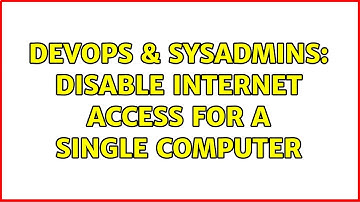 DevOps & SysAdmins: Disable internet access for a single computer (2 Solutions!!)