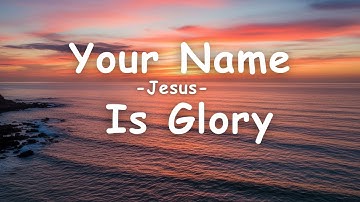 Thumbnail of Your Name Is Glory | Hillsong Worship Styles | Worship Song with Lyrics | AI Music.