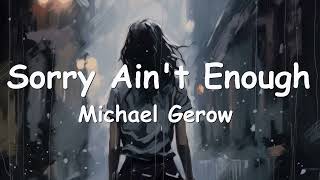 Michael Gerow – Sorry Ain't Enough (Lyrics) 💗♫