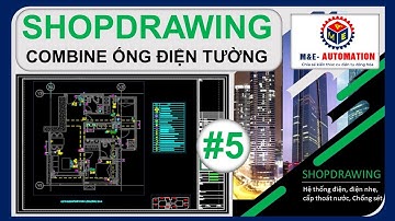 Shopdrawing MEP #5 | Shopdrawing Combine Kết Hợp Ống Điện Trên Tường | Shopdrawing Thực Chiến