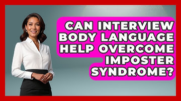 Can Interview Body Language Help Overcome Imposter Syndrome? | Job Interview Pro Skills News