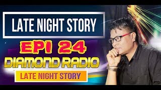 LATE NIGHT STORY 24 EPI  12TH OCTOBER  91.2 DIAMOND RADIO LIVE STREAM