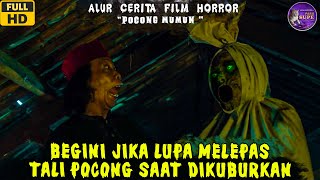 MUMUN !! POCONG SATU INI MINTA TALINYA DILEPASKAN - ALUR FILM