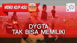 Video thumbnail of "Dygta - Tak Bisa Memiliki [MUSIKINET]"