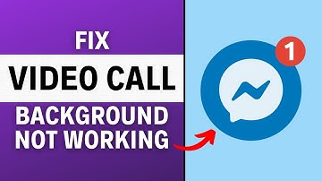 How To Fix Messenger Video Call Background Not Working (2023)