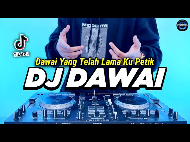 DJ DAWAI YANG TELAH LAMA KU PETIK REMIX FULL BASS VIRAL TIKTOK TERBARU 2023 | DJ DAWAI class=