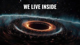 Physicists Proved The Entire Universe Is Inside A Black Hole?