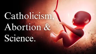 Can a Catholic Support Abortion and be Pro-Choice?