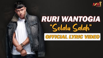 Ruri Wantogia - Selalu Salah (Official Lyric Video)