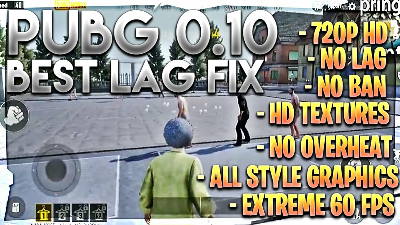 PUBG 0.10 Lag Fix - 720P HD, NO LAG, HD TEXTURES - NO BAN ! - BEST LAG  CONFIG FOR LOW END DEVICES - 