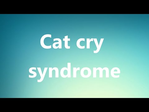 Cat cry syndrome - Medical Meaning and Pronunciation