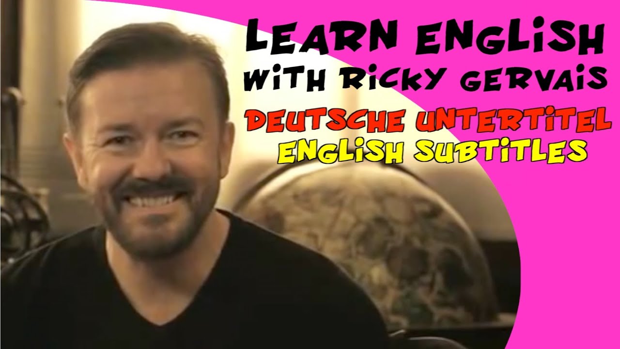 Learn English with Ricky Gervais, german subtitles! - YouTube