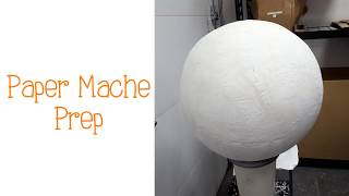 2 - Paper Mache Prep