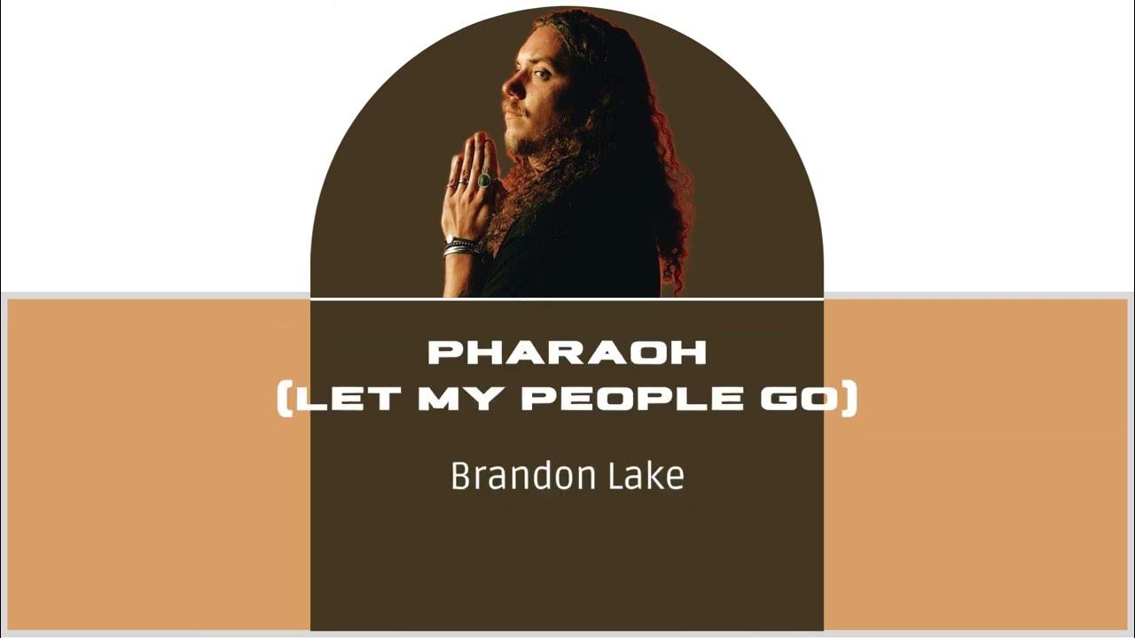 Pharaoh (Let my people go) - BRANDON LAKE - J&G Traduction Pharaoh (Let my people go) - BRANDON LAKE - J&G Traduction