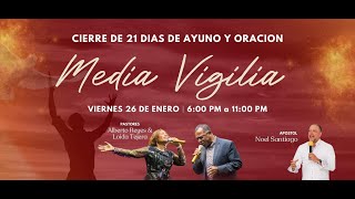 MEDIA VIGILIA CIERRE 21 DIAS DE AYUNO Y ORACION