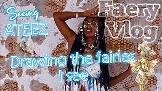 FAERY VLOG: Being Wild in Public, Seeing Faeries and ATEEZ