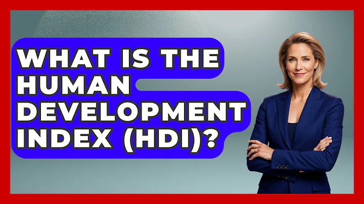 What Is The Human Development Index (HDI)? - All About Capitalism