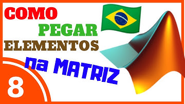 Pegar dados de uma Matriz 💜 Curso Matlab para Engenharia # 008