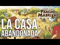 Pancho madrigal    la casa abandonada