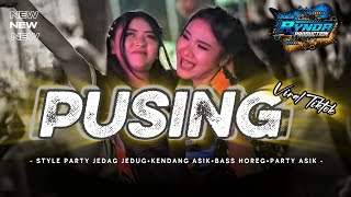 DJ PUSING | STYLE PARTY JEDAG JEDUG | FULL BASS VIRAL TIKTOK 2026 🔥
